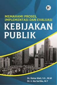 Image of Memahami Proses, Implementasi dan Evaluasi Kebijakan Publik