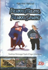 Image of Pajakku Malang, Pajakku Sayang : Susahnya Memungut Pajak di Negeri Kleptokrasi