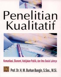 Image of Penelitian Kualitatif : Komunikasi, Ekonomi, Kebijakan Publik, dan Ilmu Sosial Lainnya