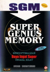 Image of SGM : Super Genius Memory = Mengoptimalkan Daya Ingat Super Secara Kilat