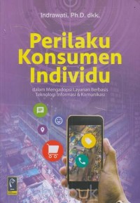 Image of Perilaku Konsumen Individu (Dalam Mengadopsi layanan Berbasis Teknologi Informasi dan Komunikasi)