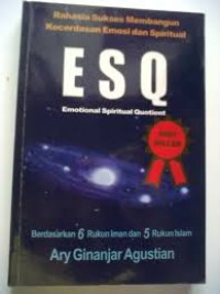 Image of Rahasia Sukses Membangun Kecerdasan ESQ ( emotional spiritual Quatient ) berdasarkan 6 rukun Iman dan Islam