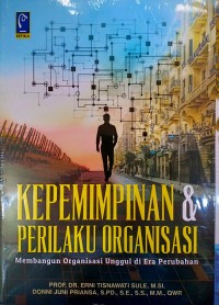 Image of kepemimpinan & perilaku organisasi;membangun organisasi unggul di era perubahan
