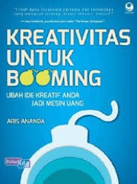 Image of Kreativitas Untuk Booming, Ubah Ide Kreatif Anda Jadi Mesin Uang