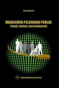 Image of Manajemen Pelayanan Publik; peduli, inklusif, dan kolaboratif