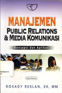 Image of Manajemen Public Relations & Media Komunikasi ; Konsep dan Aplikasi
