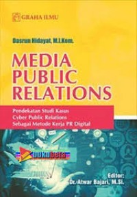 Image of Media Public Relation, Pendekatan Studi Kasus Cyber Public Relation sebagai Metode Kerja PR Digital