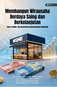 Image of Membangun Wirausaha Berdaya Saing dan Berkelanjutan: Teori, Praktik, dan Ekosistem Kewirausahaan Indonesia