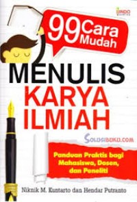 Image of Sembilan Puluh Sembilan cara mudah menulis karya ilmiah ; panduan praktis bagi mahasiswa, dosen, dan peneliti