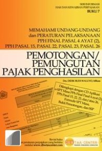 Image of Memahami Undang-Undang dan Peraturan Pelaksanaan PPh Final Pasal 4 Ayat (2) PPh Pasal 15, Pasal 22, Pasal 23, Pasal 26 : Pemotongan/Pemungutan Pajak Penghasilan