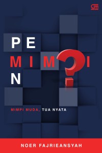 Image of Pemimpin: Mimpi Muda, Tua Nyata
