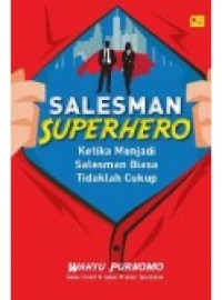 Image of Salesman Superhero; Ketika Menjadi Salesman Biasa Tidaklah Cukup