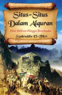 Image of Situs-Situs Dalam Al Qur'an; dari Hebron hingga Borobudur