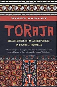 Image of Toraja: Misadventures Of An Anthropologist In Sulawesi Indonesia